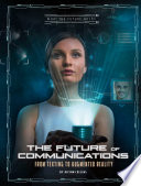 The Future of Communications: From Texting to Augmented Reality cover