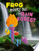 Frog Moves Out of the Rain Forest cover