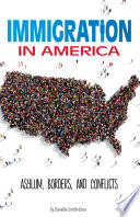 Immigration in America: Asylum, Borders, and Conflicts cover