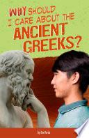 Why Should I Care About the Ancient Greeks? cover