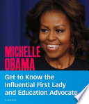 Michelle Obama: Get to Know the Influential First Lady and Education Advocate cover