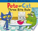 Pete the Cat: Three Bite Rule cover