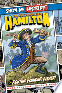 Alexander Hamilton: The Fighting Founding Father! cover