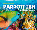 Parrotfish: Coral Reef Cleaners cover