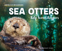 Sea Otters: Kelp Forest Keepers cover