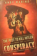 The Plot to Kill Hitler, Book One: Conspiracy cover