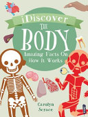 The Body: Amazing Facts on How It Works cover