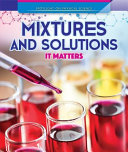 Mixtures and Solutions: It Matters cover