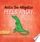 Anita the Alligator Feels Angry cover