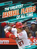 The Greatest Baseball Players of All Time cover