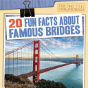 20 Fun Facts About Famous Bridges cover