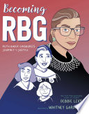 Becoming RBG: Ruth Bader Ginsburg's Journey to Justice cover