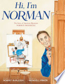 Hi, I'm Norman: The Story of American Illustrator Norman Rockwell cover