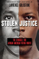 Stolen Justice: The Struggle for African American Voting Rights cover