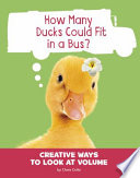 How Many Ducks Could Fit in a Bus? Creative Ways to Look at Volume cover