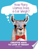 How Many Llamas Does a Car Weigh? Creative Ways to Look at Weight cover