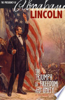 The Presidency of Abraham Lincoln: The Triumph of Freedom and Unity cover