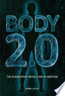 Body 2.0: The Engineering Revolution in Medicine cover