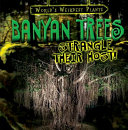 Banyan Trees Strangle Their Host! cover