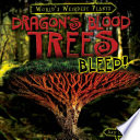 Dragon's Blood Trees Bleed! cover