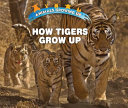 How Tigers Grow Up cover