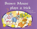 Brown Mouse Plays a Trick cover