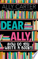 Dear Ally, How Do You Write a Book? cover