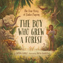 The Boy Who Grew a Forest: The True Story of Jadav Payeng cover