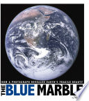The Blue Marble: How a Photograph Revealed Earth's Fragile Beauty cover