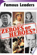 Famous Leaders: Zeroes or Heroes? cover