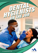 Dental Hygienists on the Job cover