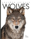 Wolves (Amazing Animals, 2020 Edition) cover