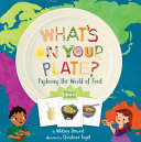What's on Your Plate? Exploring the World of Food cover