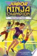Junior Ninja Champion: The Fastest Finish cover
