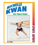 Michelle Kwan: Star Figure Skater cover