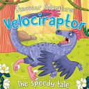 Velociraptor: The Speedy Tale cover