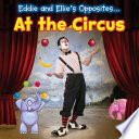 Eddie and Ellie's Opposites...At the Circus cover