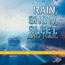 Rain, Snow, Sleet, and Hail cover