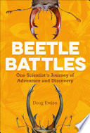 Beetle Battles: One Scientist's Journey of Adventure and Discovery cover
