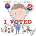I Voted: Making a Choice Makes a Difference cover
