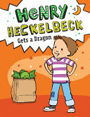 Henry Heckelbeck Gets a Dragon cover