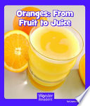 Oranges: From Fruit to Juice cover
