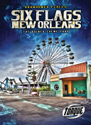 Six Flags New Orleans: The Ruined Theme Park cover