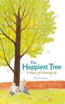 The Happiest Tree: A Story of Growing Up cover