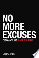 No More Excuses: Dismantling Rape Culture cover