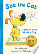 See the Cat: Three Stories About a Dog cover