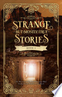 Strange But (Mostly) True Stories, Book 4 cover