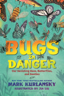 Bugs in Danger: Our Vanishing Bees, Butterflies, and Beetles cover