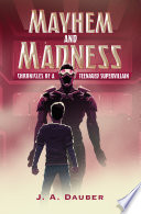 Mayhem and Madness: Chronicles of a Teenaged Supervillain cover