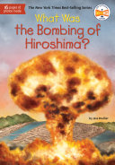What Was the Bombing of Hiroshima? cover